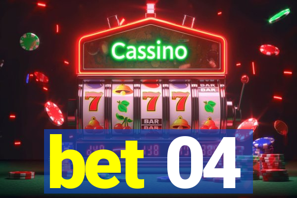 bet 04